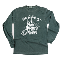 We Ride at Dawn - (Choose Your Mower) - Long Sleeve Comfort Colors Tee