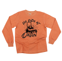 We Ride at Dawn - (Choose Your Mower) - Long Sleeve Comfort Colors Tee