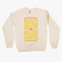 Teach Me To Walk In The Light Of His Love - BASIC Fleece