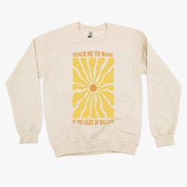Teach Me To Walk In The Light Of His Love - BASIC Fleece