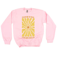 Teach Me To Walk In The Light Of His Love - BASIC Fleece