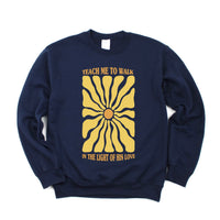 Teach Me To Walk In The Light Of His Love - BASIC Fleece