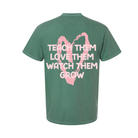 Big Heart - Teach Them Love Them Watch Them Grow (pf&b) - Comfort Colors Tee