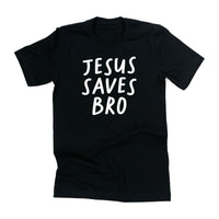 Jesus Saves Bro - Unisex Tee