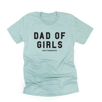 Dad of Girls #outnumbered - Unisex Tee