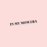 LMSS® STICKER - ✨ IN MY MOM ERA™ ✨ (Jumbo Size - Clear Background)