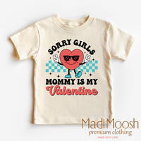 Sorry Girls Mommy's My Valentine's Day Shirt -  Valentine's Tee