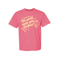 The World Needs Your Kindness - Comfort Colors Tee