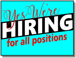 YES WE'RE HIRINGYS17 24x18 Yard Sign