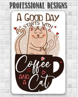 A Good Day Starts With - Metal Sign