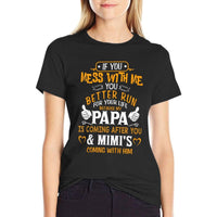 Funny If You Mess With Me My Papa And Mimi Is Coming  Summer-ready Fabric T-Shirt
