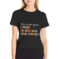 Here We Go Again Teacher First Day Of School Funny  Stretchy T-Shirt