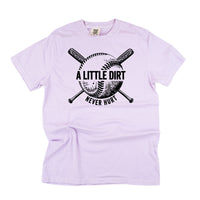 Baseball - A Little Dirt Never Hurt - Comfort Colors Tee