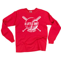 Baseball - A Little Dirt Never Hurt - Long Sleeve Comfort Colors Tee