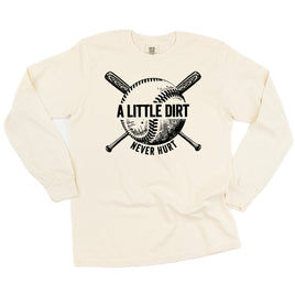 Baseball - A Little Dirt Never Hurt - Long Sleeve Comfort Colors Tee