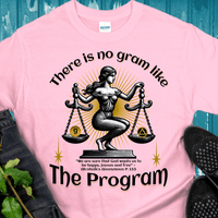 AA Recovery T-Shirt | Inspiring Sobriety |  There's No Gram Like The Program