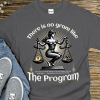AA Recovery T-Shirt | Inspiring Sobriety |  There's No Gram Like The Program