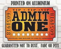 Admit One Ticket -Metal Sign