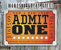 Admit One Ticket -Metal Sign