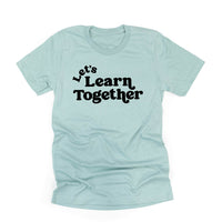 Let's Learn Together - Unisex Tee