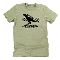 Let's Eat, Kids. - Unisex Tee
