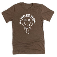 Too Cool For School - Unisex Tee