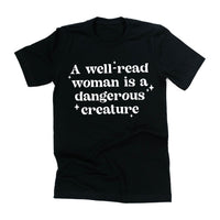 A Well-Read Woman Is A Dangerous Creature - Unisex Tee