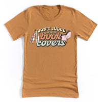 Don't Judge Me By My Book Covers - Unisex Tee