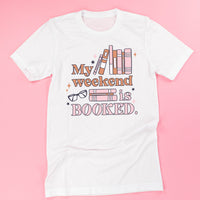 My Weekend is Booked - Unisex Tee