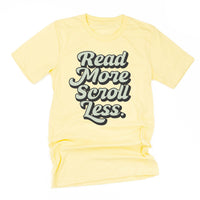 Read More. Scroll Less. - Unisex Tee