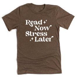 Read Now Stress Later - Unisex Tee