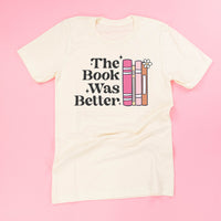 The Book Was Better - Unisex Tee