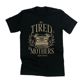 The Tired Mothers Department - Unisex Tee