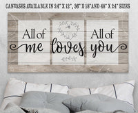 All Of Me Loves All Of You - Canvas