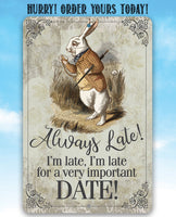 Always Late For a Very Important Date - Metal Sign