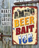 Ammo, Beer, Bait, and Ice - Metal Sign