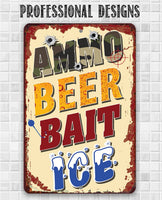 Ammo, Beer, Bait, and Ice - Metal Sign