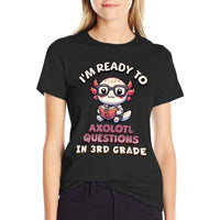 Im Ready For 3rd Grade Axolotl Questions Funny 3rd Grade  Slim-fit Cut T-Shirt