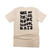 One of Those Home School Days - Melty Smiley (f & b) - Unisex Tee