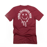 Tired Teachers Club - Melty X Squiggle Smiley (pf & b) - Unisex Tee