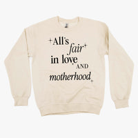 All's Fair In Love And Motherhood - BASIC Fleece