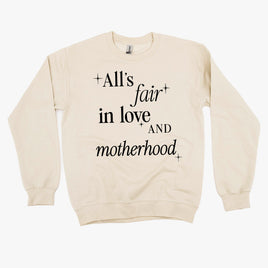 All's Fair In Love And Motherhood - BASIC Fleece