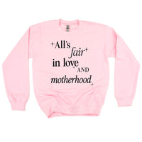 All's Fair In Love And Motherhood - BASIC Fleece