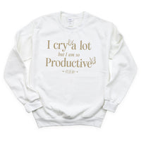 I Cry A Lot But I Am So Productive - It's An Art - BASIC Fleece