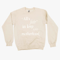 All's Fair In Love And Motherhood - BASIC Fleece