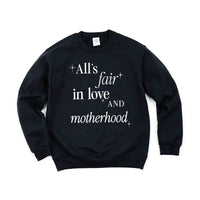 All's Fair In Love And Motherhood - BASIC Fleece