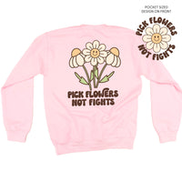 Pick Flowers Not Fights w/pocket on front- BASIC FLEECE CREWNECK