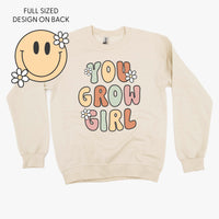 You Grow Girl on Front w/ Smiley and Flowers on Back - BASIC FLEECE CREWNECK