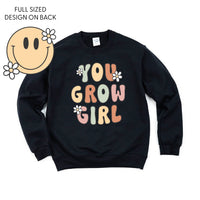 You Grow Girl on Front w/ Smiley and Flowers on Back - BASIC FLEECE CREWNECK