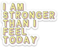 Affirmation Vinyl Sticker I Am Strong Than I Feel Today Encouragement Gift